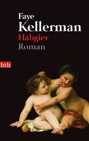 Buchcover Habgier | Faye Kellerman | EAN 9783442737888 | ISBN 3-442-73788-5 | ISBN 978-3-442-73788-8