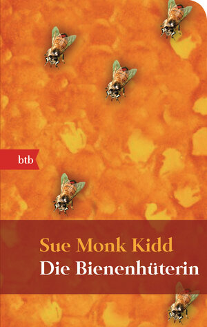 Buchcover Die Bienenhüterin | Sue Monk Kidd | EAN 9783442738878 | ISBN 3-442-73887-3 | ISBN 978-3-442-73887-8