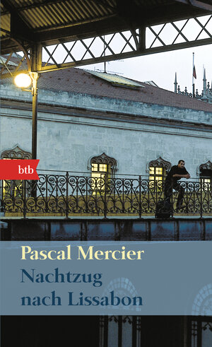 Buchcover Nachtzug nach Lissabon | Pascal Mercier | EAN 9783442738885 | ISBN 3-442-73888-1 | ISBN 978-3-442-73888-5