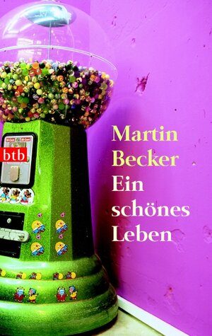 Buchcover Ein schönes Leben | Martin Becker | EAN 9783442739103 | ISBN 3-442-73910-1 | ISBN 978-3-442-73910-3