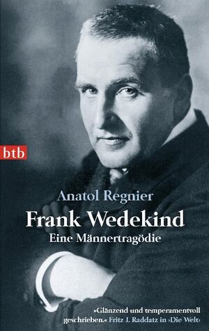 Buchcover Frank Wedekind | Anatol Regnier | EAN 9783442740949 | ISBN 3-442-74094-0 | ISBN 978-3-442-74094-9