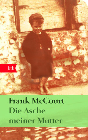 Buchcover Die Asche meiner Mutter | Frank McCourt | EAN 9783442741007 | ISBN 3-442-74100-9 | ISBN 978-3-442-74100-7