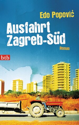 Buchcover Ausfahrt Zagreb-Süd | Edo Popović | EAN 9783442741939 | ISBN 3-442-74193-9 | ISBN 978-3-442-74193-9