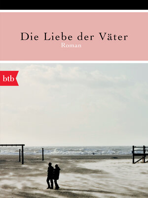 Buchcover Die Liebe der Väter | Thomas Hettche | EAN 9783442742882 | ISBN 3-442-74288-9 | ISBN 978-3-442-74288-2
