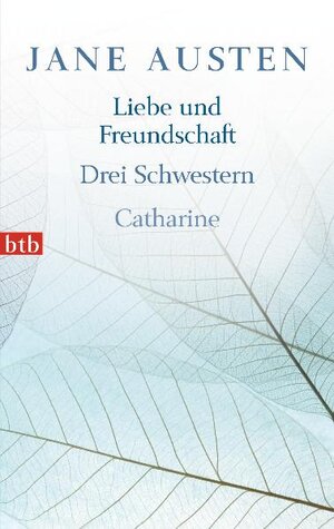 Buchcover Liebe und Freundschaft, Drei Schwestern, Catharine | Jane Austen | EAN 9783442743841 | ISBN 3-442-74384-2 | ISBN 978-3-442-74384-1