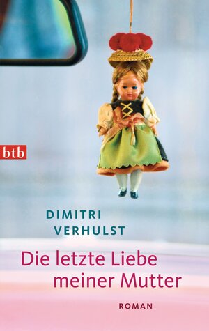 Buchcover Die letzte Liebe meiner Mutter | Dimitri Verhulst | EAN 9783442745241 | ISBN 3-442-74524-1 | ISBN 978-3-442-74524-1