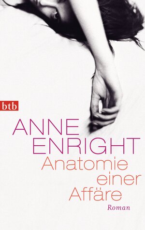Buchcover Anatomie einer Affäre | Anne Enright | EAN 9783442745807 | ISBN 3-442-74580-2 | ISBN 978-3-442-74580-7