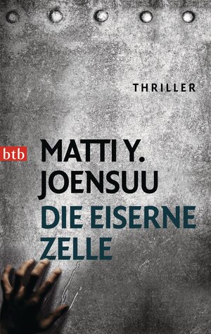 Buchcover Die eiserne Zelle | Matti Y. Joensuu | EAN 9783442746842 | ISBN 3-442-74684-1 | ISBN 978-3-442-74684-2