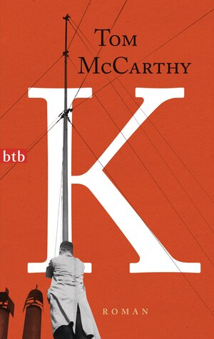 Buchcover K | Tom McCarthy | EAN 9783442746880 | ISBN 3-442-74688-4 | ISBN 978-3-442-74688-0