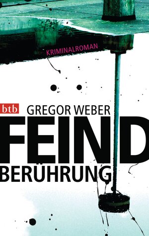 Buchcover Feindberührung | Gregor Weber | EAN 9783442747030 | ISBN 3-442-74703-1 | ISBN 978-3-442-74703-0