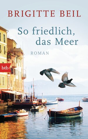 Buchcover So friedlich, das Meer | Brigitte Beil | EAN 9783442747276 | ISBN 3-442-74727-9 | ISBN 978-3-442-74727-6
