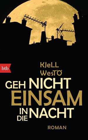 Buchcover Geh nicht einsam in die Nacht | Kjell Westö | EAN 9783442748341 | ISBN 3-442-74834-8 | ISBN 978-3-442-74834-1