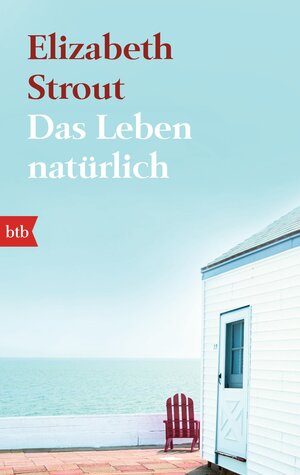 Buchcover Das Leben, natürlich | Elizabeth Strout | EAN 9783442748402 | ISBN 3-442-74840-2 | ISBN 978-3-442-74840-2