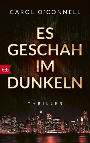Buchcover Es geschah im Dunkeln | Carol O'Connell | EAN 9783442748433 | ISBN 3-442-74843-7 | ISBN 978-3-442-74843-3