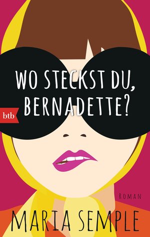 Buchcover Wo steckst du, Bernadette? | Maria Semple | EAN 9783442748518 | ISBN 3-442-74851-8 | ISBN 978-3-442-74851-8