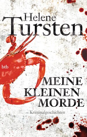 Buchcover Meine kleinen Morde | Helene Tursten | EAN 9783442748525 | ISBN 3-442-74852-6 | ISBN 978-3-442-74852-5