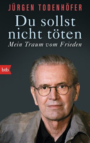 Buchcover Du sollst nicht töten | Jürgen Todenhöfer | EAN 9783442748662 | ISBN 3-442-74866-6 | ISBN 978-3-442-74866-2