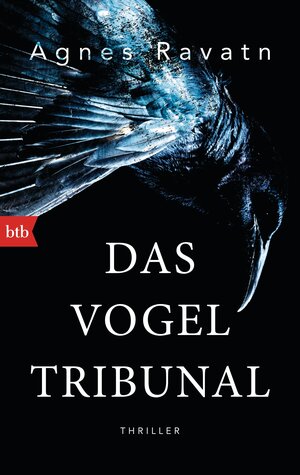 Buchcover Das Vogeltribunal | Agnes Ravatn | EAN 9783442749164 | ISBN 3-442-74916-6 | ISBN 978-3-442-74916-4