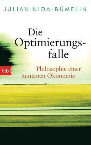 Buchcover Die Optimierungsfalle | Julian Nida-Rümelin | EAN 9783442749690 | ISBN 3-442-74969-7 | ISBN 978-3-442-74969-0