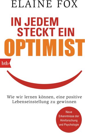 Buchcover In jedem steckt ein Optimist | Elaine Fox | EAN 9783442749744 | ISBN 3-442-74974-3 | ISBN 978-3-442-74974-4