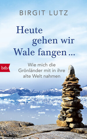 Buchcover Heute gehen wir Wale fangen | Birgit Lutz | EAN 9783442754113 | ISBN 3-442-75411-9 | ISBN 978-3-442-75411-3