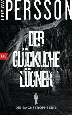 Buchcover Der glückliche Lügner | Leif GW Persson | EAN 9783442754687 | ISBN 3-442-75468-2 | ISBN 978-3-442-75468-7