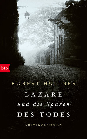 Buchcover Lazare und die Spuren des Todes | Robert Hültner | EAN 9783442756599 | ISBN 3-442-75659-6 | ISBN 978-3-442-75659-9