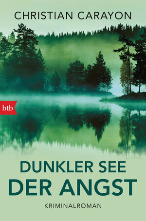 Buchcover Dunkler See der Angst | Christian Carayon | EAN 9783442757596 | ISBN 3-442-75759-2 | ISBN 978-3-442-75759-6