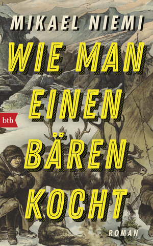 Buchcover Wie man einen Bären kocht | Mikael Niemi | EAN 9783442758005 | ISBN 3-442-75800-9 | ISBN 978-3-442-75800-5