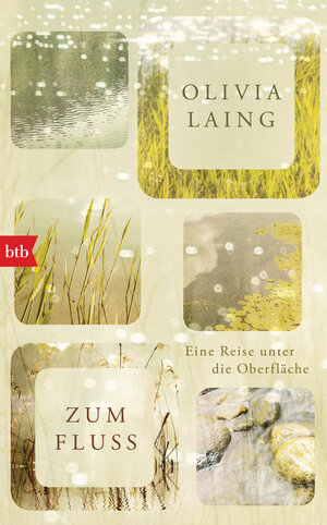 Buchcover Zum Fluss | Olivia Laing | EAN 9783442758654 | ISBN 3-442-75865-3 | ISBN 978-3-442-75865-4