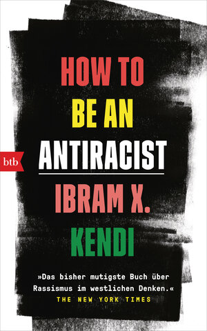Buchcover How To Be an Antiracist | Ibram X. Kendi | EAN 9783442758685 | ISBN 3-442-75868-8 | ISBN 978-3-442-75868-5