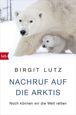 Buchcover Nachruf auf die Arktis | Birgit Lutz | EAN 9783442771943 | ISBN 3-442-77194-3 | ISBN 978-3-442-77194-3