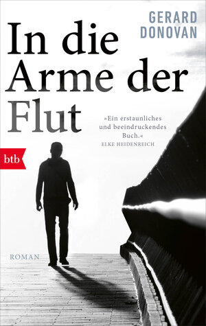 Buchcover In die Arme der Flut | Gerard Donovan | EAN 9783442773015 | ISBN 3-442-77301-6 | ISBN 978-3-442-77301-5