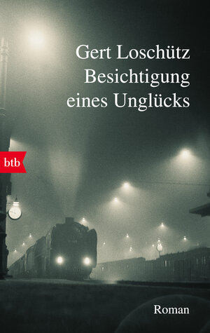 Buchcover Besichtigung eines Unglücks | Gert Loschütz | EAN 9783442773053 | ISBN 3-442-77305-9 | ISBN 978-3-442-77305-3
