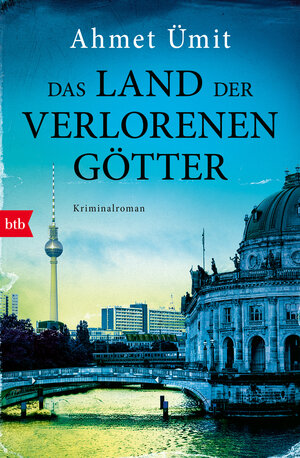 Buchcover Das Land der verlorenen Götter | Ahmet Ümit | EAN 9783442773879 | ISBN 3-442-77387-3 | ISBN 978-3-442-77387-9