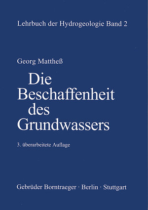 Buchcover Lehrbuch der Hydrogeologie / Die Beschaffenheit des Grundwassers | Georg Matthess | EAN 9783443010089 | ISBN 3-443-01008-3 | ISBN 978-3-443-01008-9