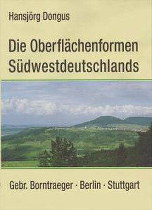 Buchcover Die Oberflächenformen Südwestdeutschlands | Hansjörg Dongus | EAN 9783443010423 | ISBN 3-443-01042-3 | ISBN 978-3-443-01042-3