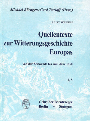 Buchcover Quellentexte zur Witterungsgeschichte Europas von der Zeitenwende bis zum Jahr 1850 / Hydrographie (1751-1800) | Curt Weikinn | EAN 9783443010447 | ISBN 3-443-01044-X | ISBN 978-3-443-01044-7