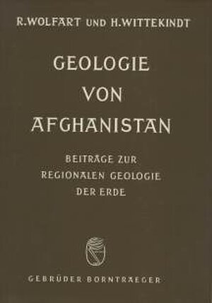 Buchcover Geologie von Afghanistan | Reinhard Wolfart | EAN 9783443110147 | ISBN 3-443-11014-2 | ISBN 978-3-443-11014-7