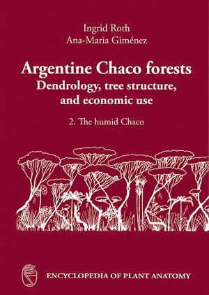 Buchcover Handbuch der Pflanzenanatomie. Encyclopedia of plant anatomy. Traité d'anatomie végétale / Argentine Chaco Forests | Ingrid Roth | EAN 9783443140250 | ISBN 3-443-14025-4 | ISBN 978-3-443-14025-0