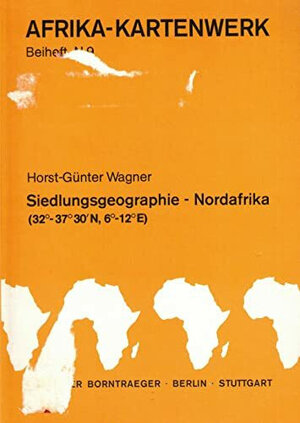 Buchcover Afrika-Kartenwerk. Farbige Karten auf Speziallandkartenpapier. Dreisprachige Legenden / Serie N: Nordafrika (Tunesien, Algerien) / Siedlungsgeographie Nordafrika | Horst G Wagner | EAN 9783443283377 | ISBN 3-443-28337-3 | ISBN 978-3-443-28337-7