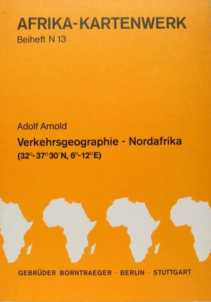 Buchcover Afrika-Kartenwerk. Farbige Karten auf Speziallandkartenpapier. Dreisprachige Legenden / Serie N: Nordafrika (Tunesien, Algerien) / Verkehrsgeographie Nordafrika | Adolf Arnold | EAN 9783443283384 | ISBN 3-443-28338-1 | ISBN 978-3-443-28338-4