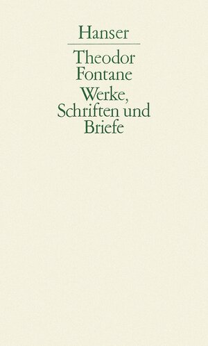 Buchcover Werke, Schriften und Briefe | Theodor Fontane | EAN 9783446114524 | ISBN 3-446-11452-1 | ISBN 978-3-446-11452-4