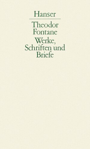 Theodor Fontane Werke, Schriften und Briefe, in 4 Abt., Bd.1, Briefe 1833-1860 (20 Bde.)