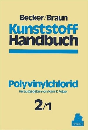 Kunststoffhandbuch, 11 Bde. in 17 Tl.-Bdn., Bd.2/1, Polyvinylchlorid