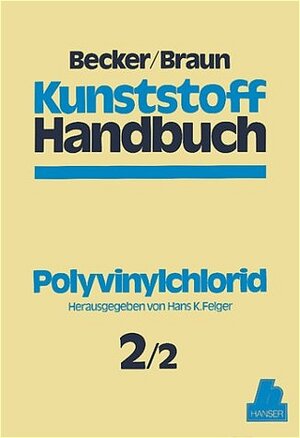 Kunststoffhandbuch, 11 Bde. in 17 Tl.-Bdn., Bd.2/2, Polyvinylchlorid