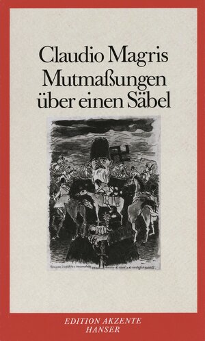 Buchcover Mutmaßungen über einen Säbel | Claudio Magris | EAN 9783446145184 | ISBN 3-446-14518-4 | ISBN 978-3-446-14518-4