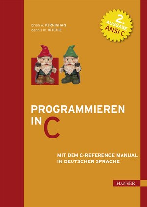 Programmieren in C: Mit dem C-Reference Manual in deutscher Sprache