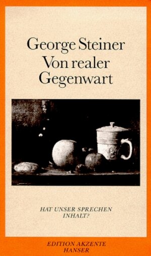 Buchcover Von realer Gegenwart | George Steiner | EAN 9783446158238 | ISBN 3-446-15823-5 | ISBN 978-3-446-15823-8