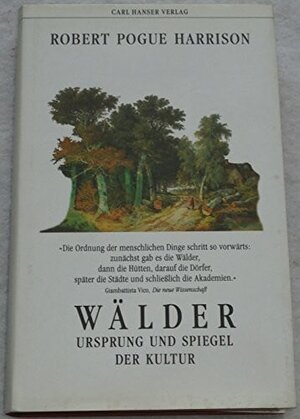 Buchcover Wälder | Robert P. Harrison | EAN 9783446165069 | ISBN 3-446-16506-1 | ISBN 978-3-446-16506-9